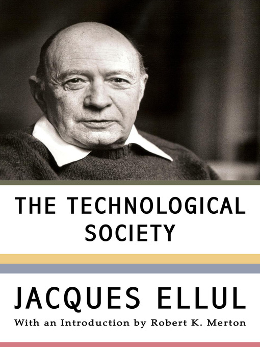 Title details for The Technological Society by Jacques Ellul - Available